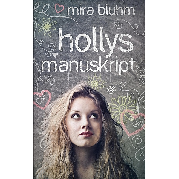 Hollys Manuskript, Mira Bluhm