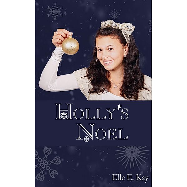 Holly's Noel, Elle E. Kay