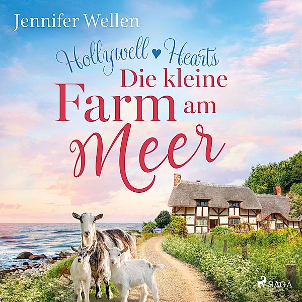 Hollywell Hearts - 1 - Hollywell Hearts: Die kleine Farm am Meer, Jennifer Wellen