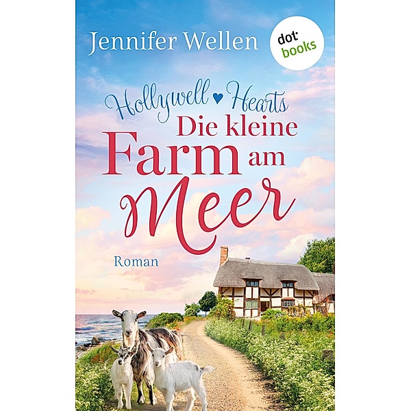 Hollywell Hearts - Die kleine Farm am Meer, Jennifer Wellen