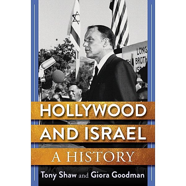 Hollywood and Israel, Tony Shaw, Giora Goodman