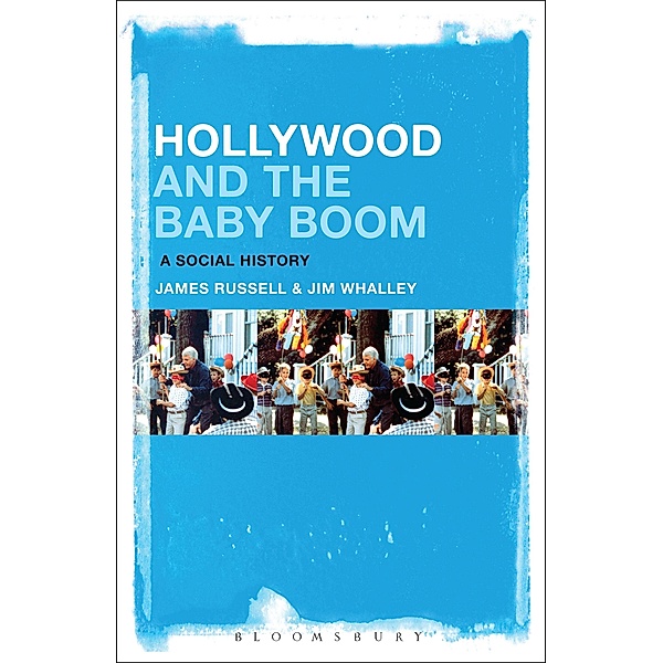 Hollywood and the Baby Boom, James Russell, Jim Whalley