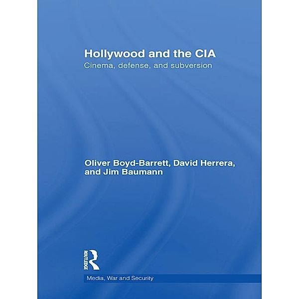 Hollywood and the CIA, Oliver Boyd Barrett, David Herrera, James Baumann