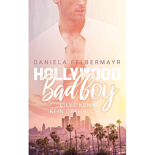 Hollywood Bad Boy, Daniela Felbermayr