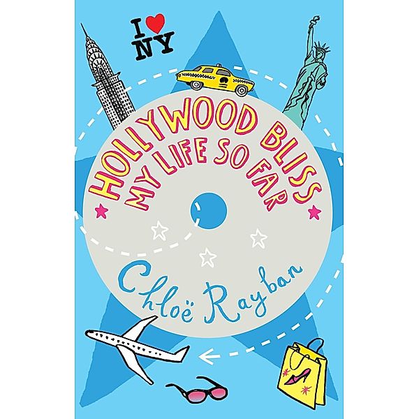 Hollywood Bliss - My Life So Far, Chloe Rayban