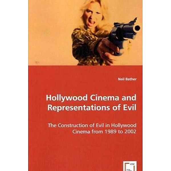 Hollywood Cinema and Representations of Evil, Neil Bather