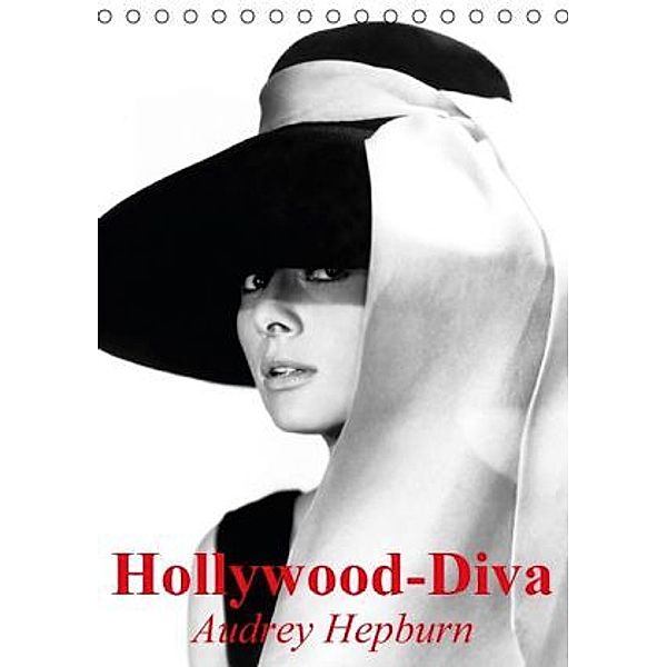 Hollywood-Diva - Audrey Hepburn (Tischkalender 2016 DIN A5 hoch), Elisabeth Stanzer