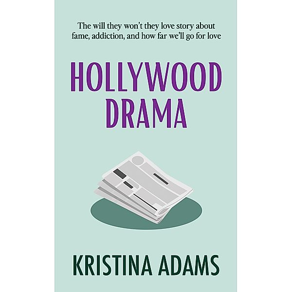 Hollywood Drama (Hollywood Gossip, #3) / Hollywood Gossip, Kristina Adams