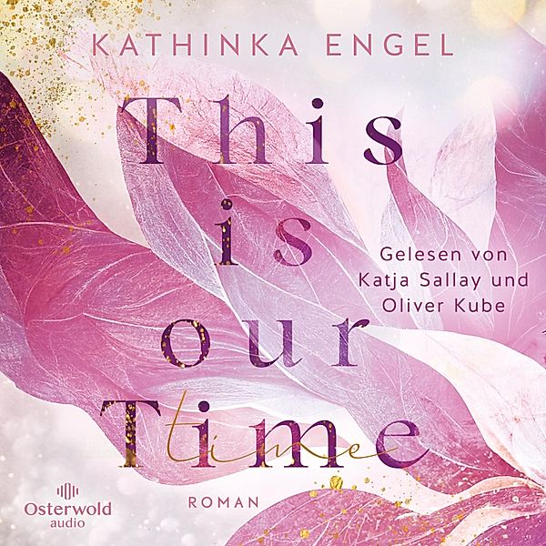 Hollywood Dreams - 1 - This is Our Time (Hollywood Dreams 1), Kathinka Engel