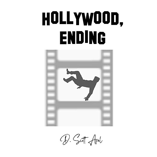 Hollywood, Ending, D. Scott Apel