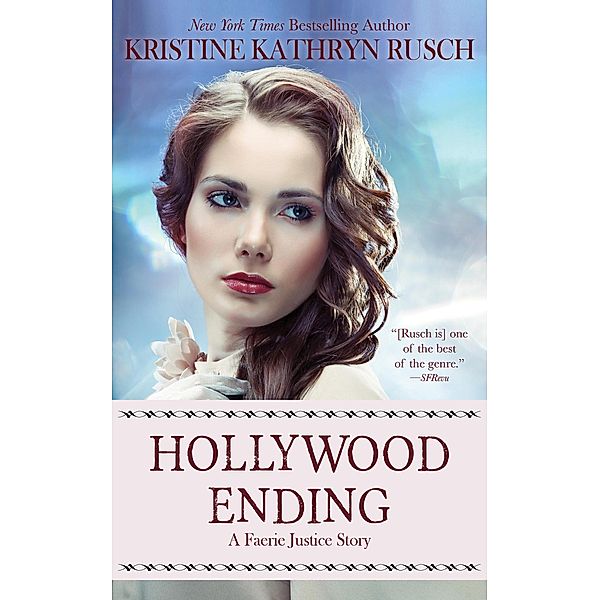 Hollywood Ending (Faerie Justice, #6), Kristine Kathryn Rusch
