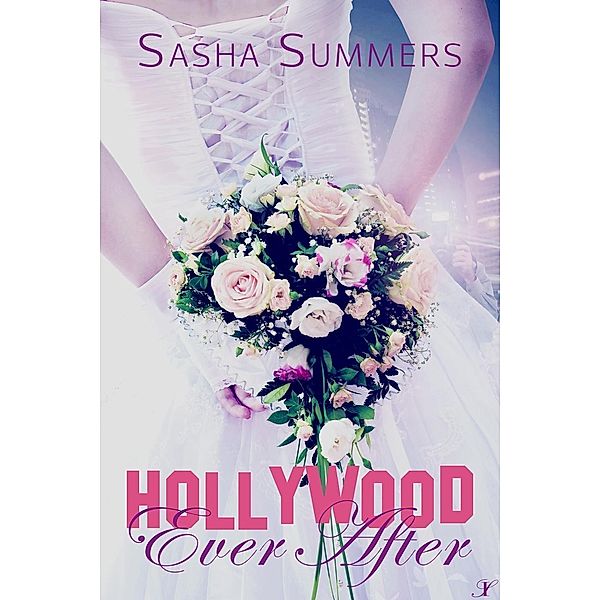 Hollywood Ever After (The Red Carpet Series, #1) / The Red Carpet Series, Sasha Summers