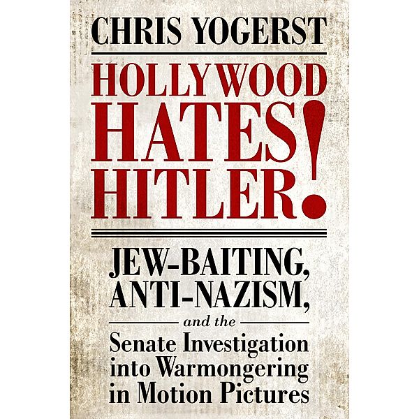 Hollywood Hates Hitler!, Chris Yogerst