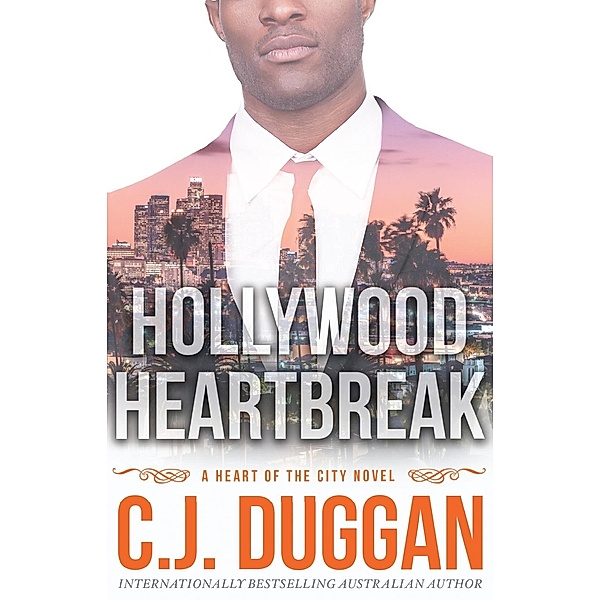 Hollywood Heartbreak / A Heart of the City romance Bd.5, C. J. Duggan