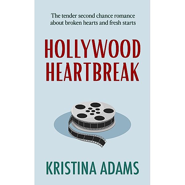 Hollywood Heartbreak (Hollywood Gossip, #5) / Hollywood Gossip, Kristina Adams