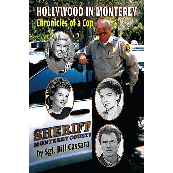 Hollywood in Monterey - Chronicles of a Cop, Bill Cassara