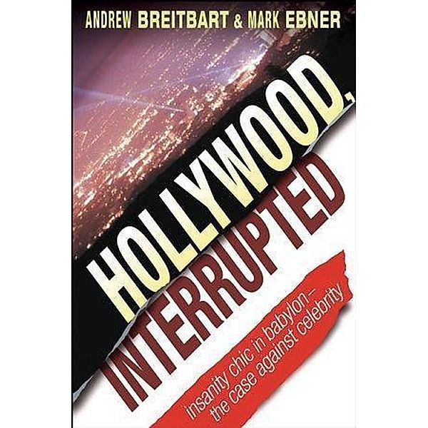 Hollywood, Interrupted, Andrew Breitbart, Mark Ebner