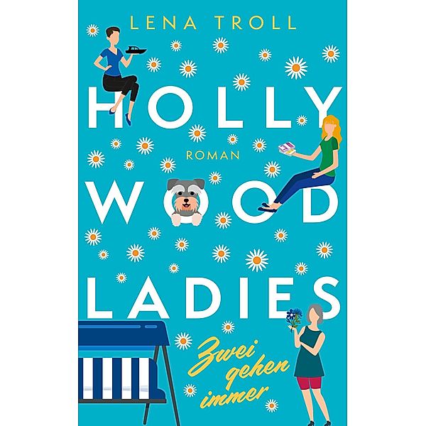 Hollywood Ladies / Hollywood Ladies Bd.2, Lena Troll