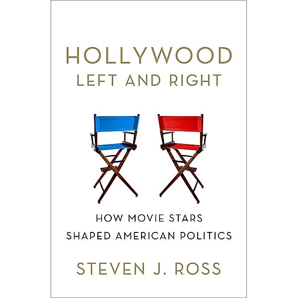 Hollywood Left and Right, Steven J. Ross