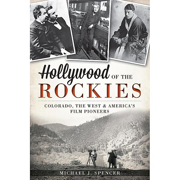 Hollywood of the Rockies, Michael J. Spencer