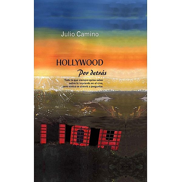 Hollywood por Detrás, Julio Camino