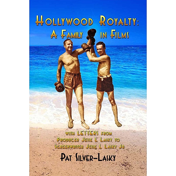 Hollywood Royalty: A Family in Films, Pat Silver-Lasky