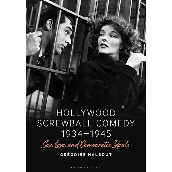 Hollywood Screwball Comedy 1934-1945, Grégoire Halbout