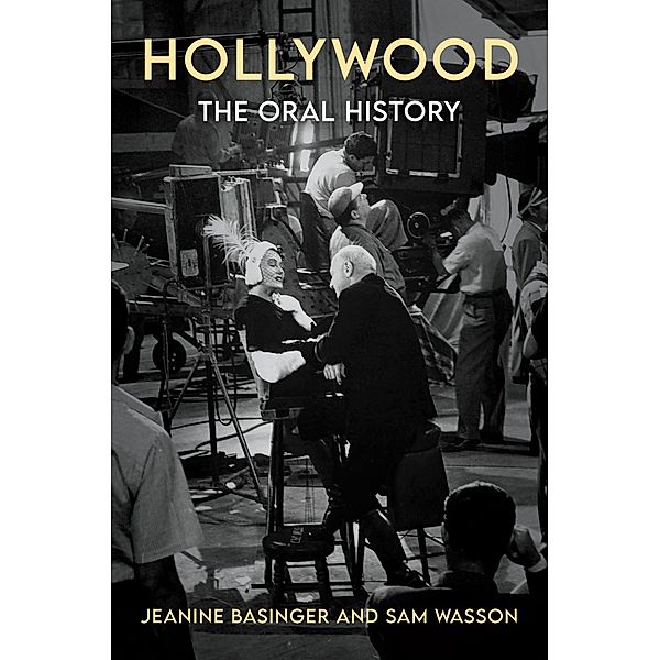 Hollywood: The Oral History, Jeanine Basinger, Sam Wasson