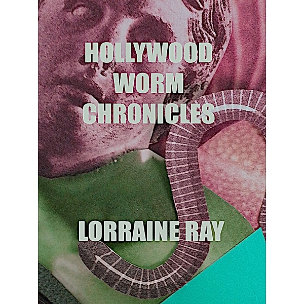 Hollywood Worm Chronicles, Lorraine Ray