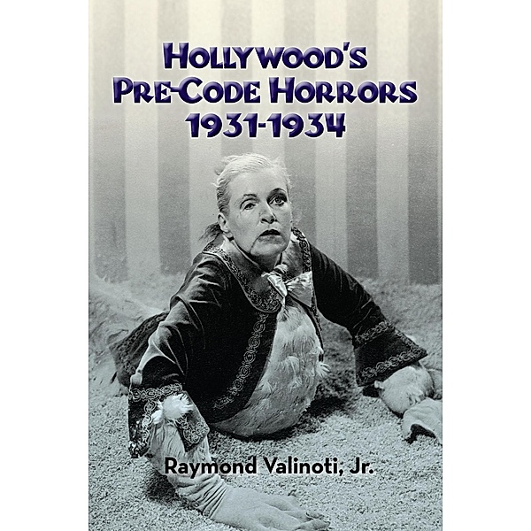 Hollywood's Pre-Code Horrors 1931-1934, Raymond Valinoti