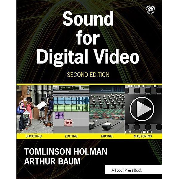 Holman, T: Sound for Digital Video, Tomlinson Holman, Arthur Baum