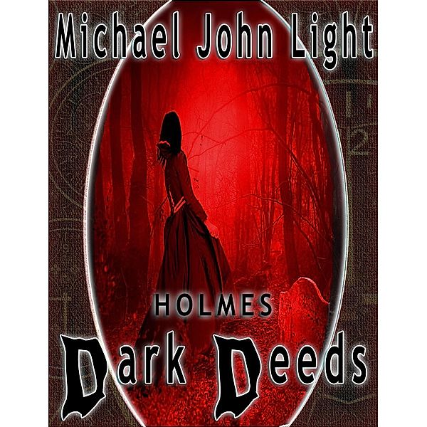 Holmes: Dark Deeds, Michael John Light