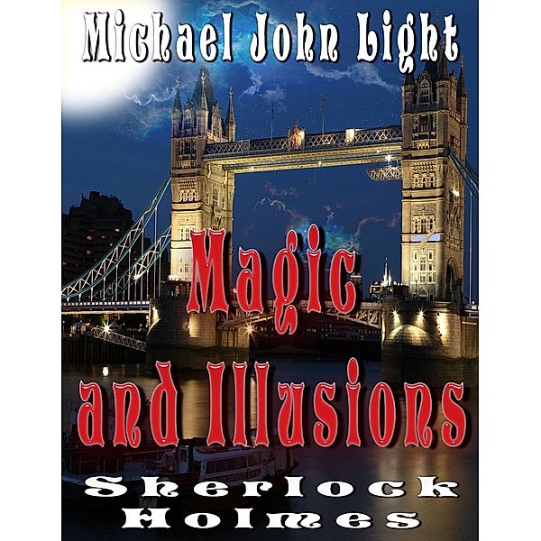 Holmes: Magic and Illusions (Holmes, #6), Michael John Light