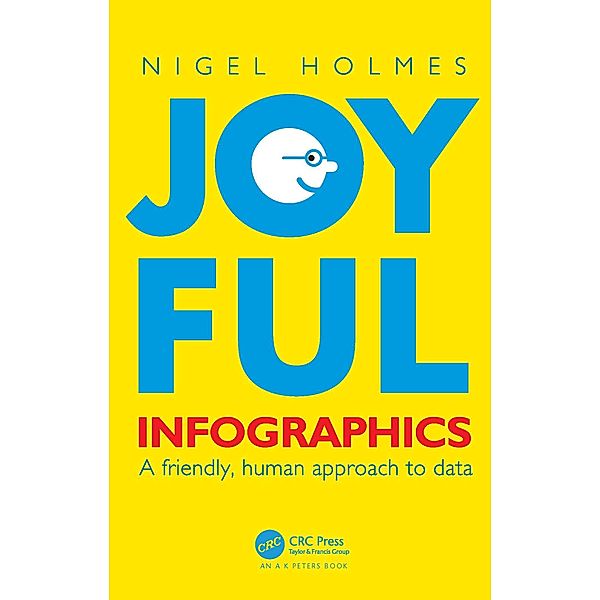 Holmes, N: Joyful Infographics, Nigel Holmes