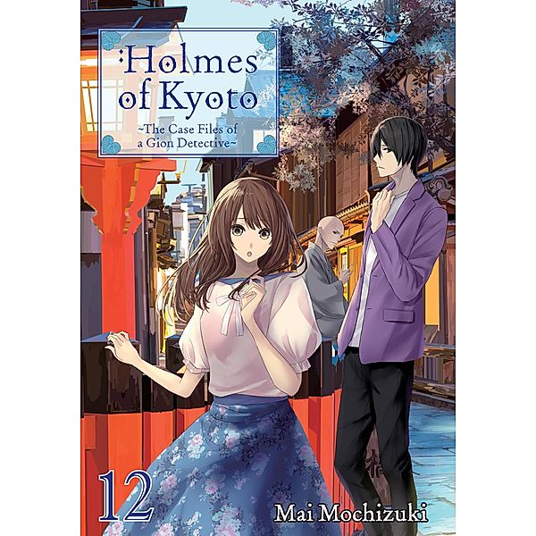 Holmes of Kyoto: Volume 12 / Holmes of Kyoto Bd.12, Mai Mochizuki