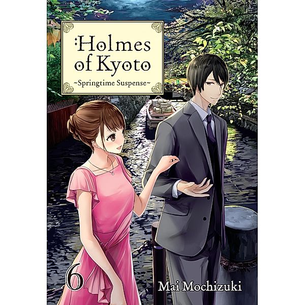 Holmes of Kyoto: Volume 6 / Holmes of Kyoto Bd.6, Mai Mochizuki