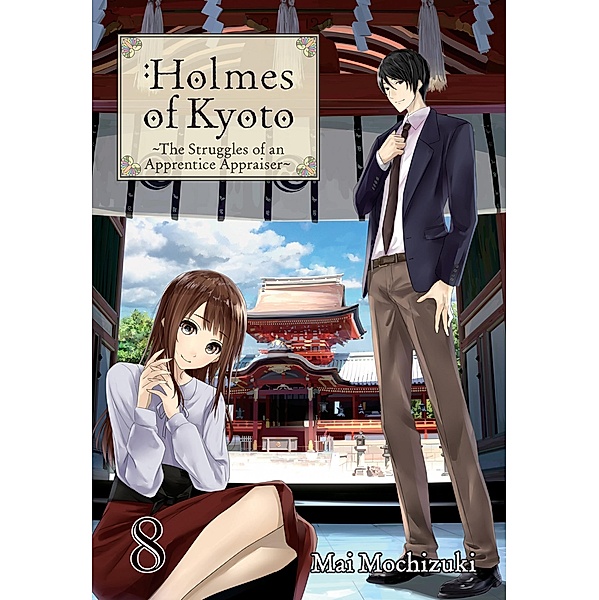 Holmes of Kyoto: Volume 8 / Holmes of Kyoto Bd.8, Mai Mochizuki