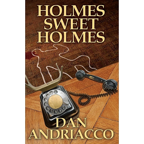 Holmes Sweet Holmes / Andrews UK, Dan Andriacco