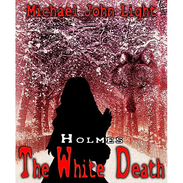 Holmes: The White Death, Michael John Light