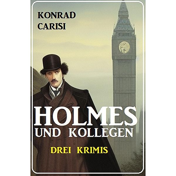 Holmes und Kollegen: Drei Krimis, Konrad Carisi