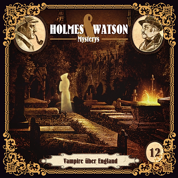 Holmes & Watson Mysterys - 12 - Vampire über England, Ascan Von Bargen