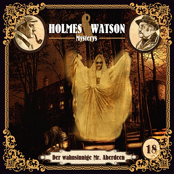 Holmes & Watson Mysterys - 18 - Der wahnsinnige Mr. Aberdeen, Marcus Meisenberg