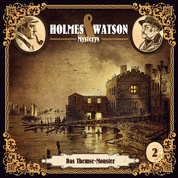 Holmes & Watson Mysterys - 2 - Das Themse-Monster, Marcus Meisenberg