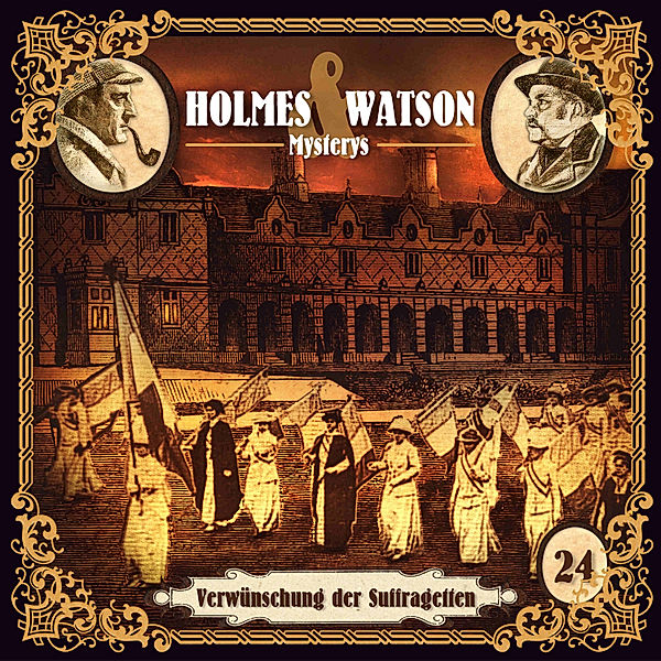 Holmes & Watson Mysterys - 24 - Verwünschung der Suffragetten, Marcus Meisenberg