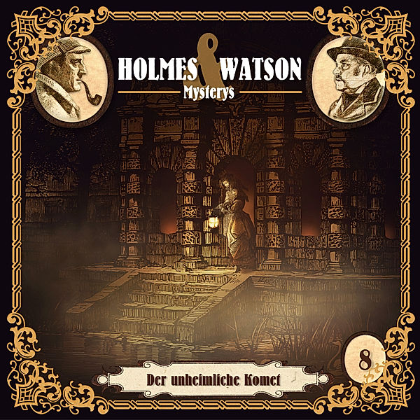 Holmes & Watson Mysterys - 8 - Der unheimliche Komet, Marcus Meisenberg