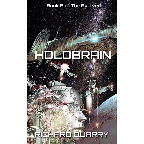 Holobrain (The Evolved, #5) / The Evolved, Richard Quarry