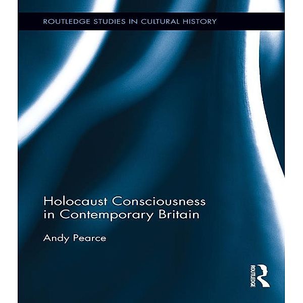 Holocaust Consciousness in Contemporary Britain, Andy Pearce