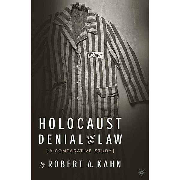 Holocaust Denial and the Law, R. Kahn