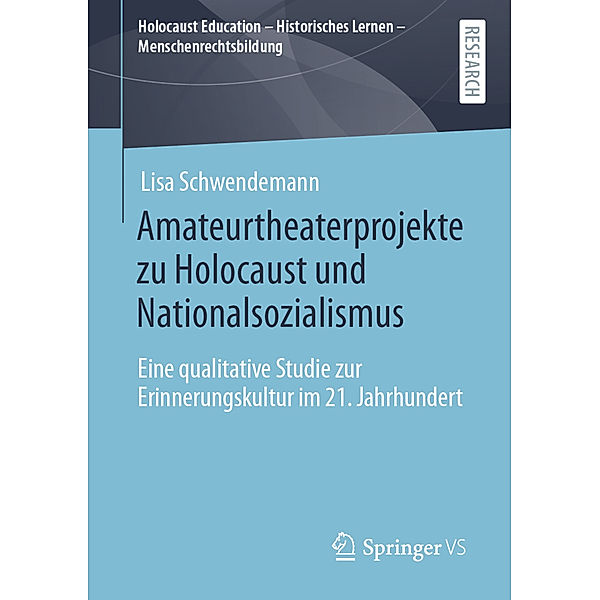 Holocaust Education - Historisches Lernen - Menschenrechtsbildung / Amateurtheaterprojekte zu Holocaust und Nationalsozialismus, Lisa Schwendemann