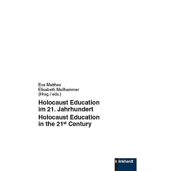 Holocaust Education im 21. Jahrhundert